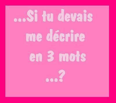 ** décri mwa ** :D